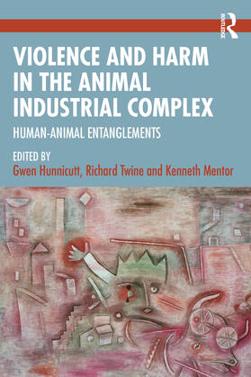 Hunnicutt / Mentor / Twine |  Violence and Harm in the Animal Industrial Complex | Buch |  Sack Fachmedien