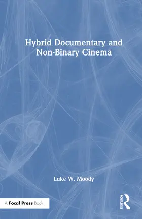 Moody |  Hybrid Documentary and Non-Binary Cinema | Buch |  Sack Fachmedien