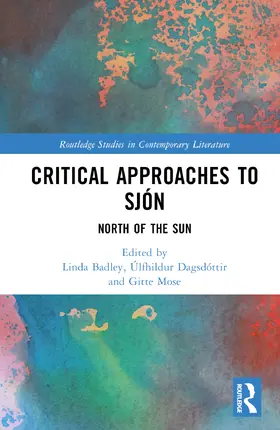 Badley / Dagsdóttir / Mose |  Critical Approaches to Sjón | Buch |  Sack Fachmedien