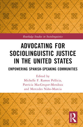Nino-Murcia / Ramos Pellicia / MacGregor-Mendoza |  Advocating for Sociolinguistic Justice in the United States | Buch |  Sack Fachmedien