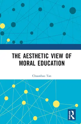 Tan |  The Aesthetic View of Moral Education | Buch |  Sack Fachmedien