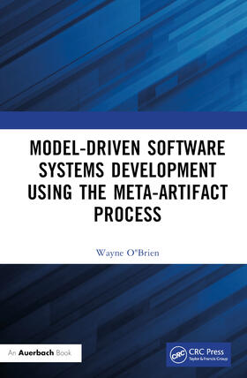 O'Brien |  Model-Driven Software Systems Development Using the Meta-Artifact Process | Buch |  Sack Fachmedien