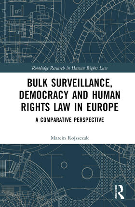 Rojszczak |  Bulk Surveillance, Democracy and Human Rights Law in Europe | Buch |  Sack Fachmedien