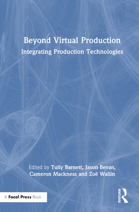 Mackness / Barnett / Bevan |  Beyond Virtual Production | Buch |  Sack Fachmedien