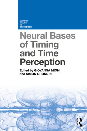Mioni / Grondin |  Neural Bases of Timing and Time Perception | Buch |  Sack Fachmedien