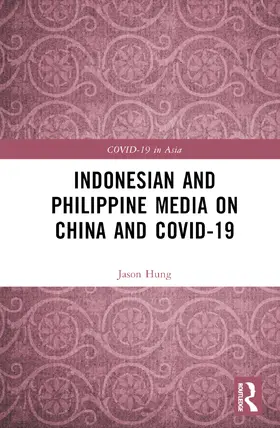 Hung |  Indonesian and Philippine Media on China and COVID-19 | Buch |  Sack Fachmedien