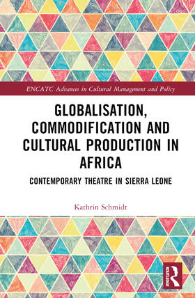 Schmidt |  Globalisation, Commodification and Cultural Production in Africa | Buch |  Sack Fachmedien