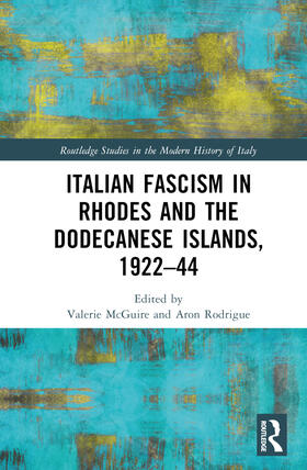 Rodrigue / McGuire |  Italian Fascism in Rhodes and the Dodecanese Islands, 1922-44 | Buch |  Sack Fachmedien