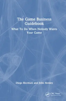 Ricchiuti / Henley |  The Game Business Guidebook | Buch |  Sack Fachmedien