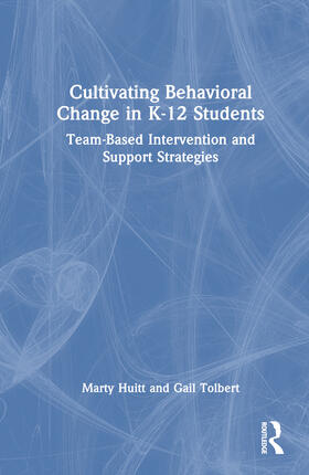 Huitt / Tolbert |  Cultivating Behavioral Change in K-12 Students | Buch |  Sack Fachmedien