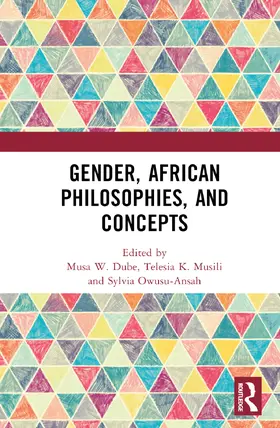 K. Musili / W. Dube / Owusu-Ansah |  Gender, African Philosophies, and Concepts | Buch |  Sack Fachmedien