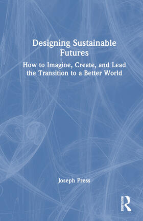 Press / Celi |  Designing Sustainable Futures | Buch |  Sack Fachmedien