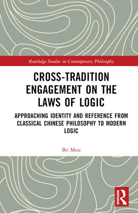 Mou |  Cross-Tradition Engagement on the Laws of Logic | Buch |  Sack Fachmedien