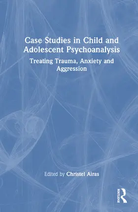 Airas |  Case Studies in Child and Adolescent Psychoanalysis | Buch |  Sack Fachmedien