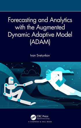 Svetunkov |  Forecasting and Analytics with the Augmented Dynamic Adaptive Model (ADAM) | Buch |  Sack Fachmedien