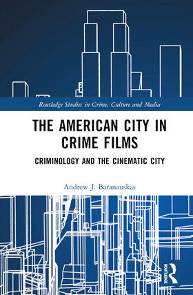 Baranauskas |  The American City in Crime Films | Buch |  Sack Fachmedien
