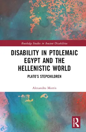 Morris |  Disability in Ptolemaic Egypt and the Hellenistic World | Buch |  Sack Fachmedien