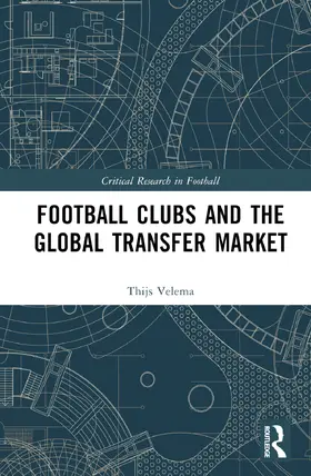 Velema |  Football Clubs and the Global Transfer Market | Buch |  Sack Fachmedien