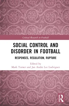 Ludvigsen / Turner |  Social Control and Disorder in Football | Buch |  Sack Fachmedien