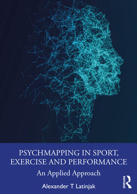 T Latinjak |  PsychMapping in Sport, Exercise, and Performance | Buch |  Sack Fachmedien
