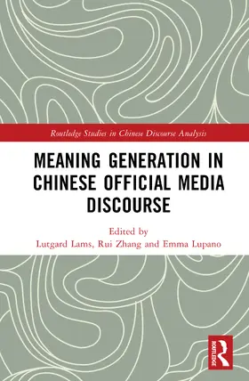 Lupano / Lams / Zhang |  Meaning Generation in Chinese Official Media Discourse | Buch |  Sack Fachmedien