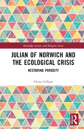 Gilbert |  Julian of Norwich and the Ecological Crisis | Buch |  Sack Fachmedien