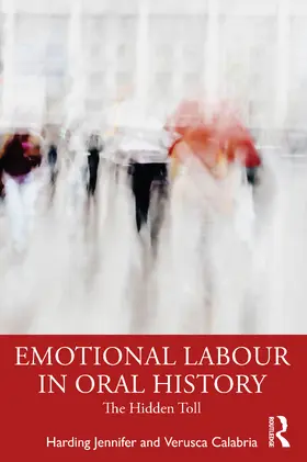 Harding / Calabria |  Emotional Labour in Oral History Research | Buch |  Sack Fachmedien