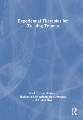 Senreich / Dann / Straussner |  Experiential Therapies for Treating Trauma | Buch |  Sack Fachmedien