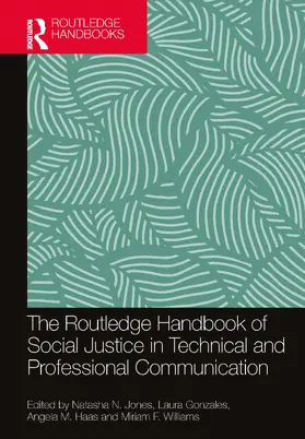 Haas / Jones / Gonzales |  The Routledge Handbook of Social Justice in Technical and Professional Communication | Buch |  Sack Fachmedien