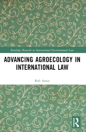 Amos |  Advancing Agroecology in International Law | Buch |  Sack Fachmedien