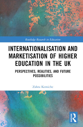 Kemiche |  Internationalisation and Marketisation of Higher Education in the UK | Buch |  Sack Fachmedien