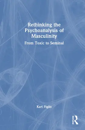 Figlio |  Rethinking the Psychoanalysis of Masculinity | Buch |  Sack Fachmedien