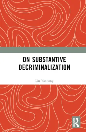 Yanhong |  On Substantive Decriminalization | Buch |  Sack Fachmedien