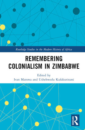 Marowa / Kufakurinani |  Remembering Colonialism in Zimbabwe | Buch |  Sack Fachmedien
