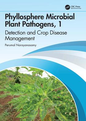 Narayanasamy |  Phyllosphere Microbial Plant Pathogens: Detection and Crop Disease Management | Buch |  Sack Fachmedien