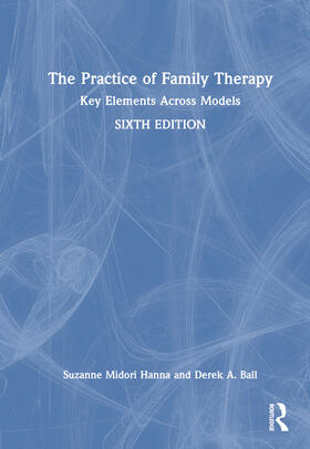 Ball / Hanna |  The Practice of Family Therapy | Buch |  Sack Fachmedien
