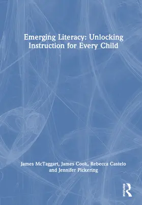 McTaggart / Cook / Castelo |  Emerging Literacy: Unlocking Instruction for Every Child | Buch |  Sack Fachmedien