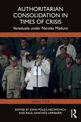 Polga-Hecimovich / Sanchez Urribarri / Sánchez Urribarrí |  Authoritarian Consolidation in Times of Crisis | Buch |  Sack Fachmedien