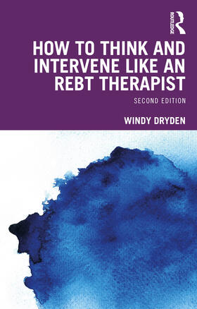 Dryden |  How to Think and Intervene Like an REBT Therapist | Buch |  Sack Fachmedien