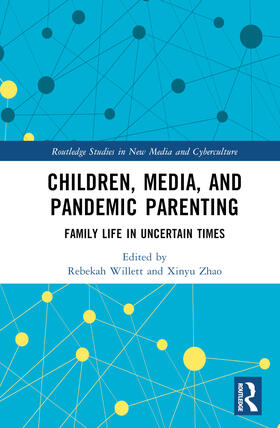 Willett / Zhao |  Children, Media, and Pandemic Parenting | Buch |  Sack Fachmedien