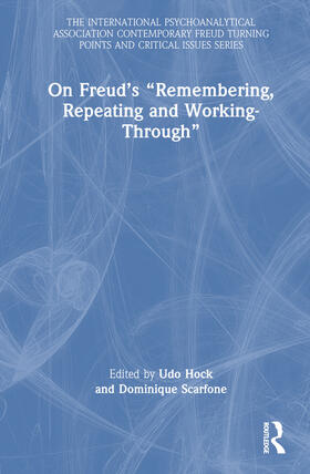 Hock / Scarfone |  On Freud's "Remembering, Repeating and Working-Through" | Buch |  Sack Fachmedien