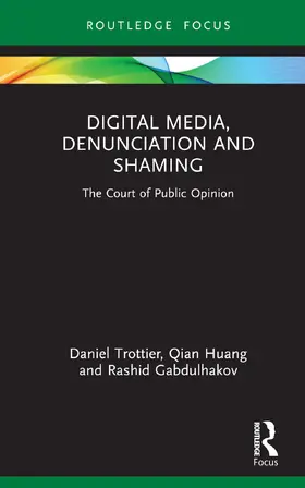 Trottier / Huang / Gabdulhakov |  Digital Media, Denunciation and Shaming | Buch |  Sack Fachmedien