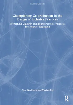 Woolhouse / Kay |  Championing Co-production in the Design of Inclusive Practices | Buch |  Sack Fachmedien