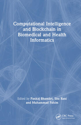 Bhambri / Rani / Fahim |  Computational Intelligence and Blockchain in Biomedical and Health Informatics | Buch |  Sack Fachmedien