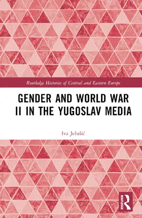 Jelusic / Jelušic |  Gender and World War II in the Yugoslav Media | Buch |  Sack Fachmedien