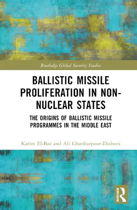 El-Baz / Ghanbarpour-Dizboni |  Ballistic Missile Proliferation in Non-Nuclear States | Buch |  Sack Fachmedien