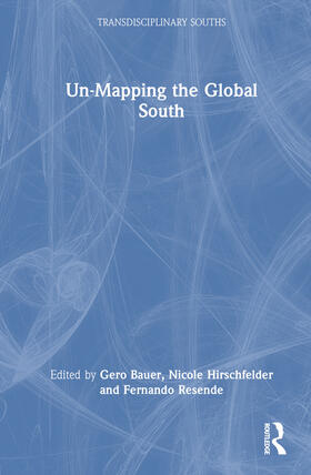 Bauer / Hirschfelder / Resende |  Un-Mapping the Global South | Buch |  Sack Fachmedien