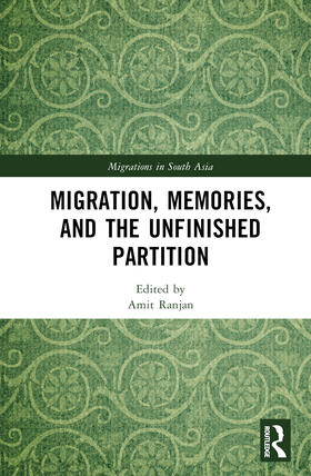 Ranjan |  Migration, Memories, and the "Unfinished" Partition | Buch |  Sack Fachmedien