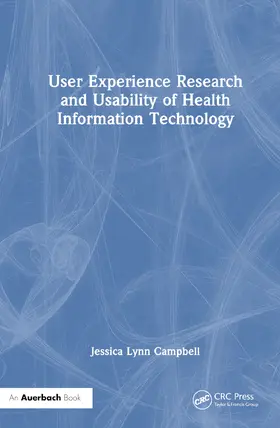 Campbell |  User Experience Research and Usability of Health Information Technology | Buch |  Sack Fachmedien