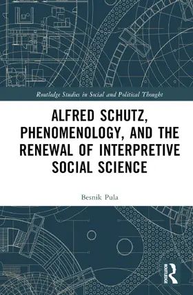 Pula |  Alfred Schutz, Phenomenology, and the Renewal of Interpretive Social Science | Buch |  Sack Fachmedien